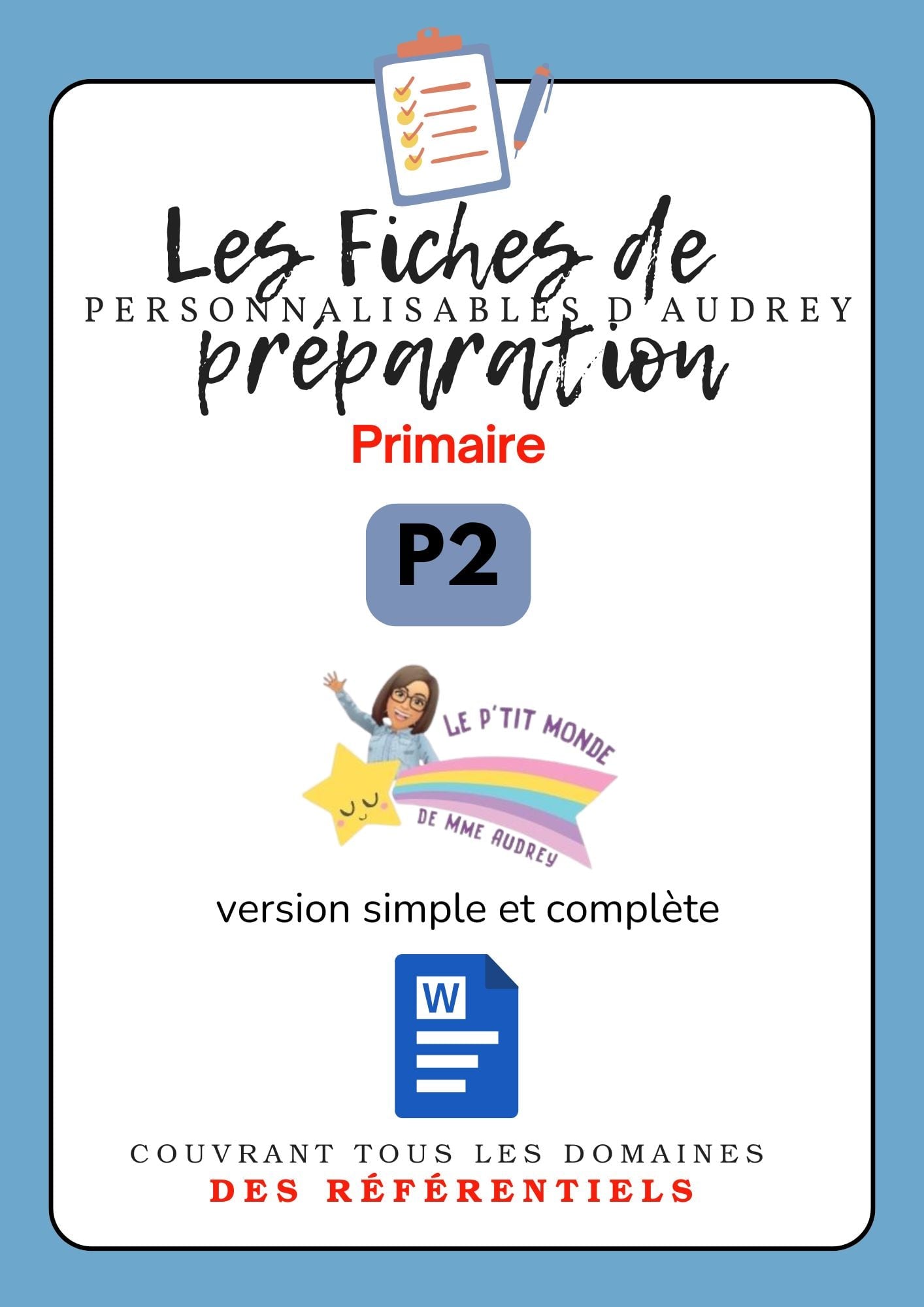 Prépas personnalisables : PRIMAIRES : P2 : WORD (version simple + version complète)en lien avec les Référentiels.