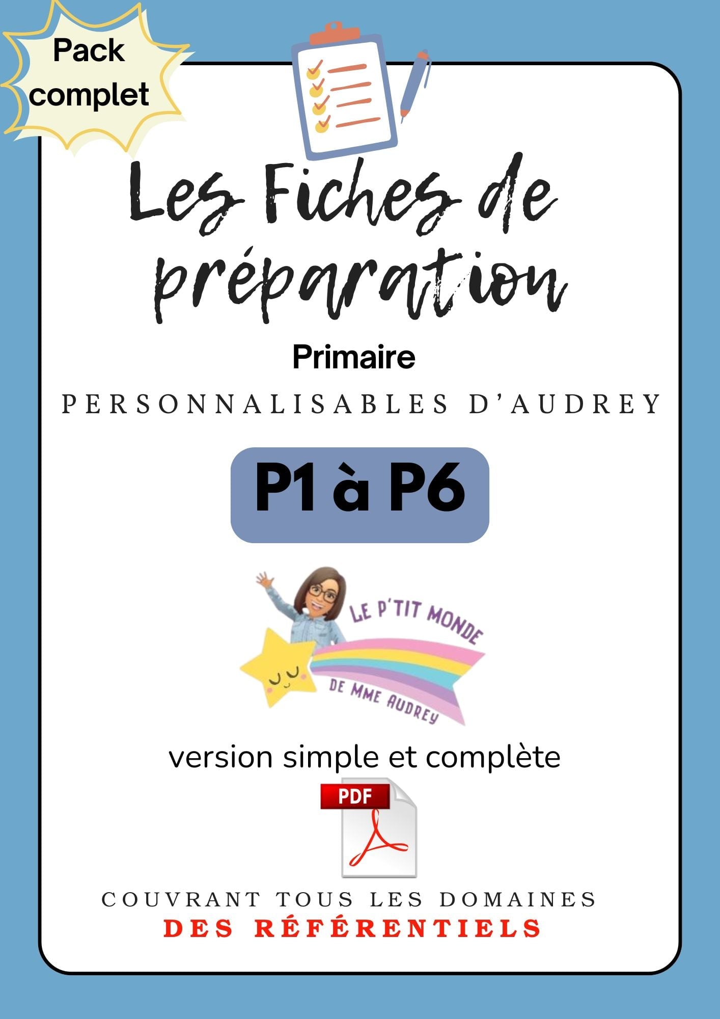 Prépas personnalisables : PRIMAIRES: Pack complet: P1 à P6 : PDF (version simple + version complète)en lien avec le Référentiels.