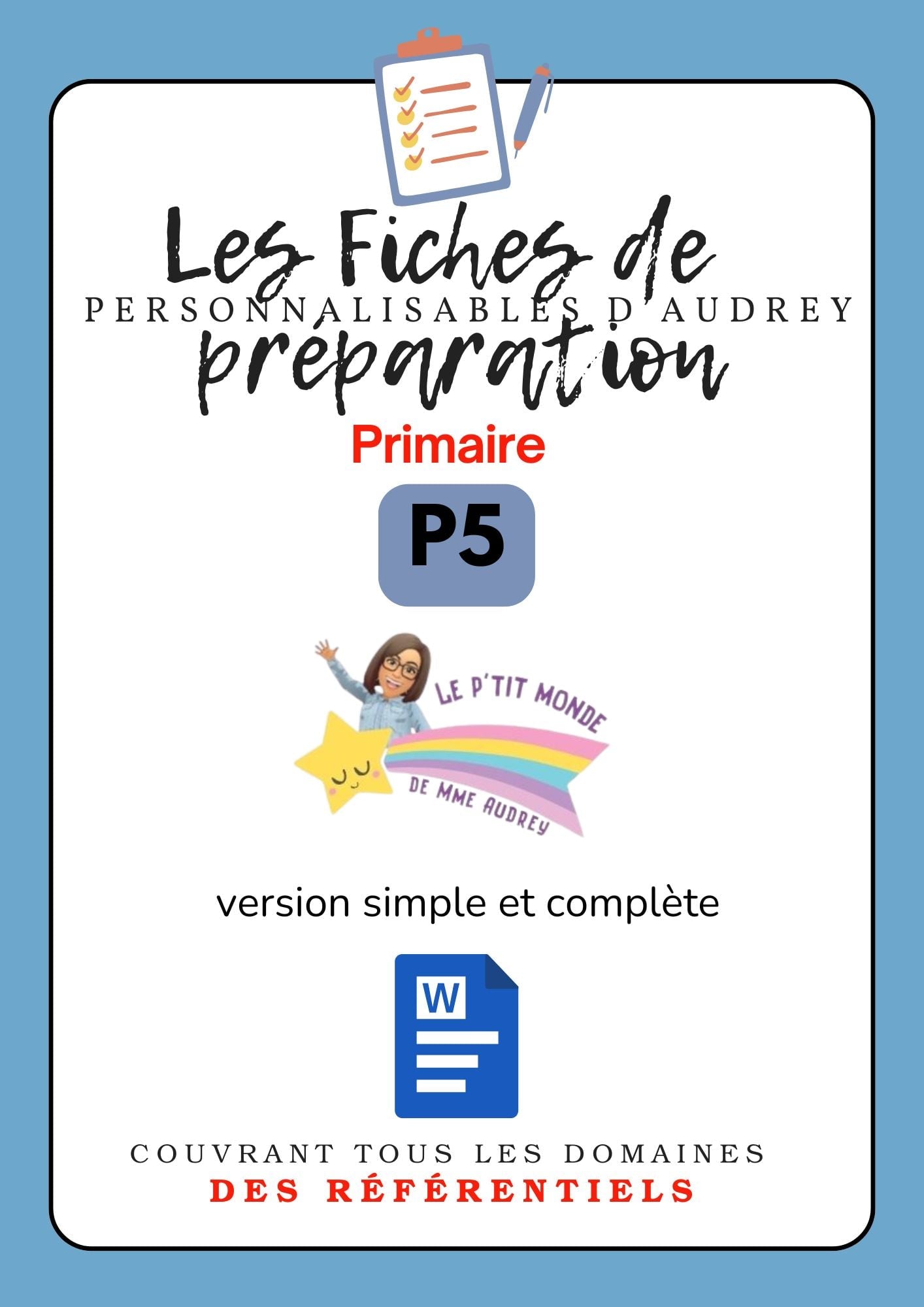 Prépas personnalisables : PRIMAIRES : P5 : WORD (version simple + version complète)en lien avec les Référentiels.