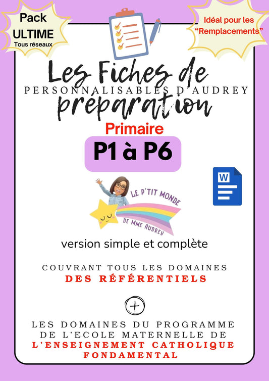 Prépas personnalisables : PRIMAIRES: PACK ULTIME (TOUS RESEAUX) : P1 / P6 : WORD (version simple + version complète)en lien avec les référentiels et les programmes de l'enseignement catholique