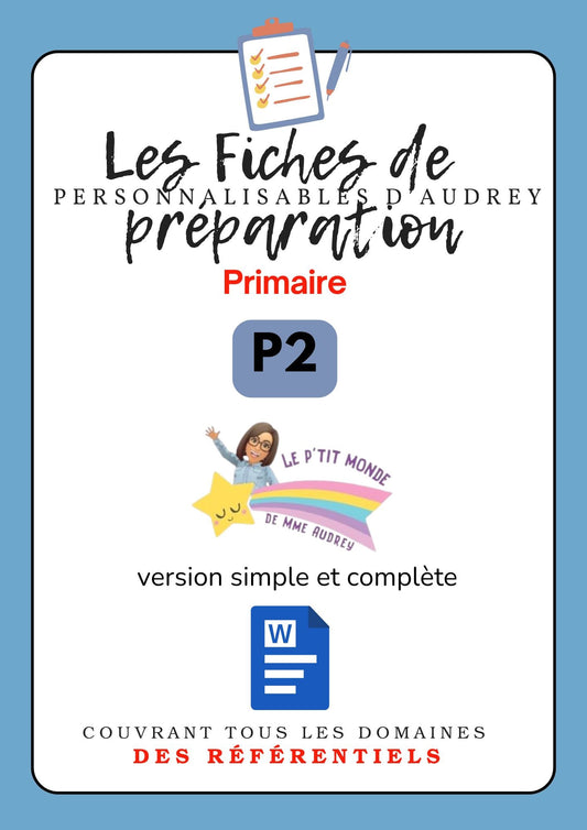 Prépas personnalisables : PRIMAIRES : P2  : WORD (version simple + version complète)en lien avec les Référentiels.