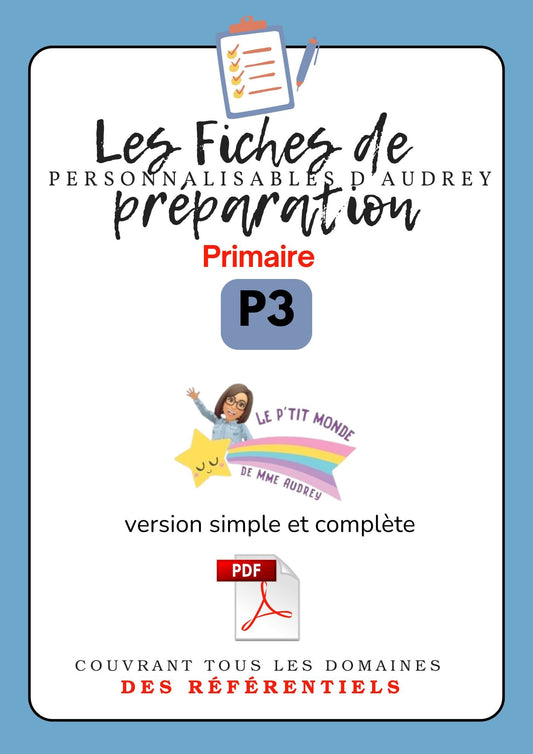 Prépas personnalisables : PRIMAIRES : P3 : PDF (version simple + version complète)en lien avec les Référentiels.
