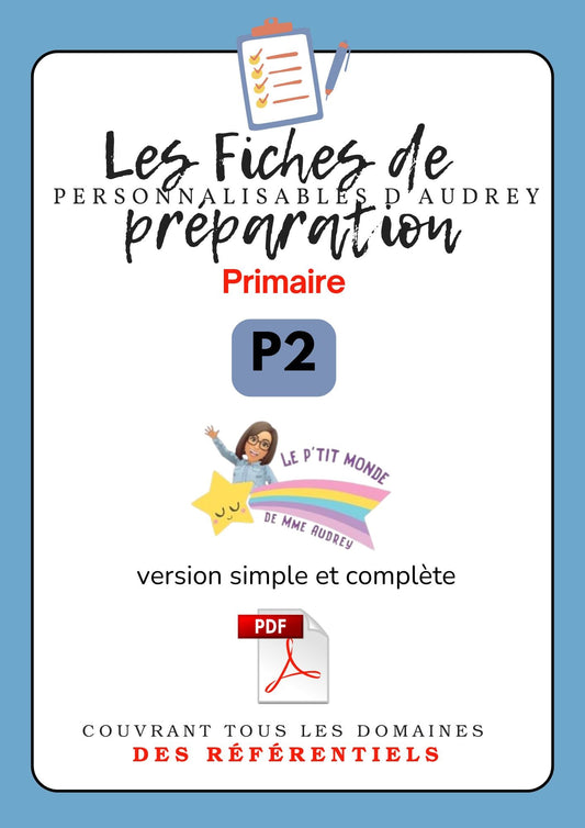 Prépas personnalisables : PRIMAIRES : P2  : PDF (version simple + version complète)en lien avec les Référentiels.